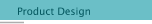 Product Design